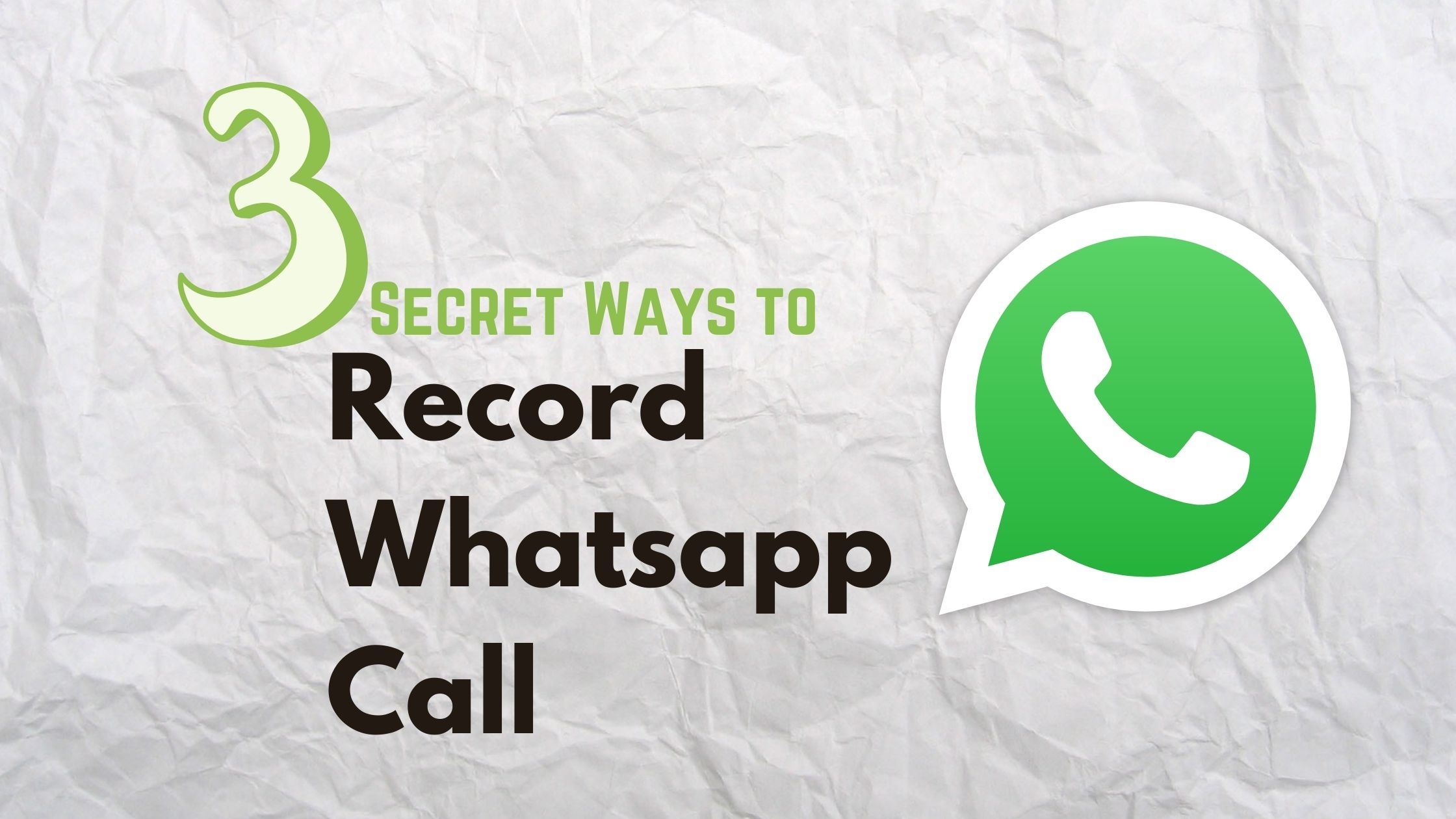 How To Record Whatsapp Call In 3 Secret Ways