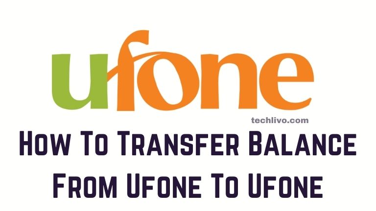 How To Transfer Balance From Ufone To Ufone